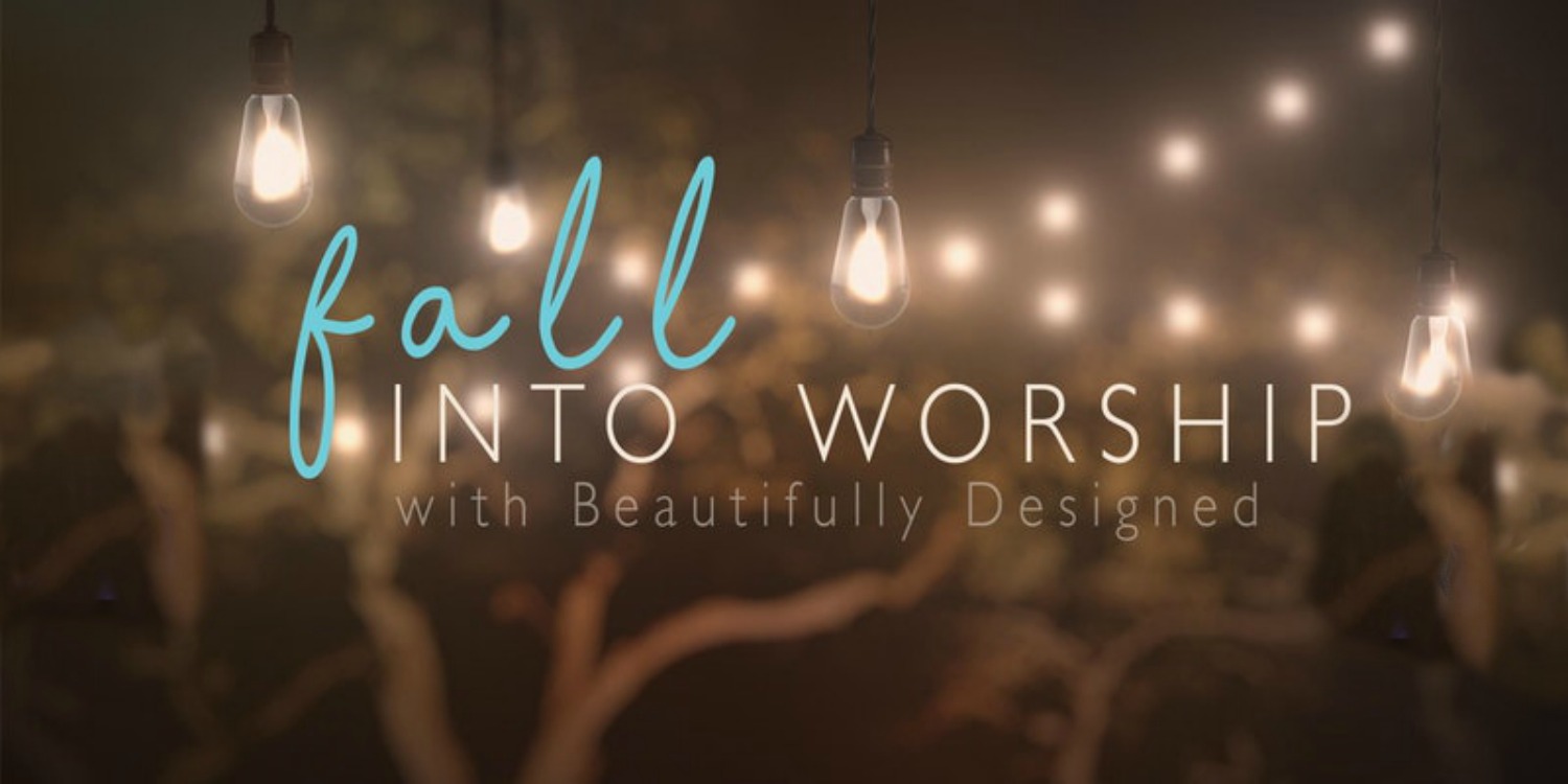Fall into Worship 2017