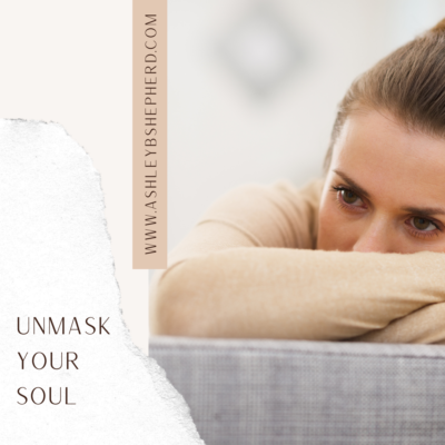 Flourishing Faith Week 10 – Unmask Your Soul